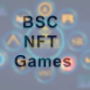 BSC NFT Games