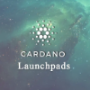 Cardano Launchpads