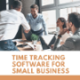 Time Tracking Softwares For Small Business