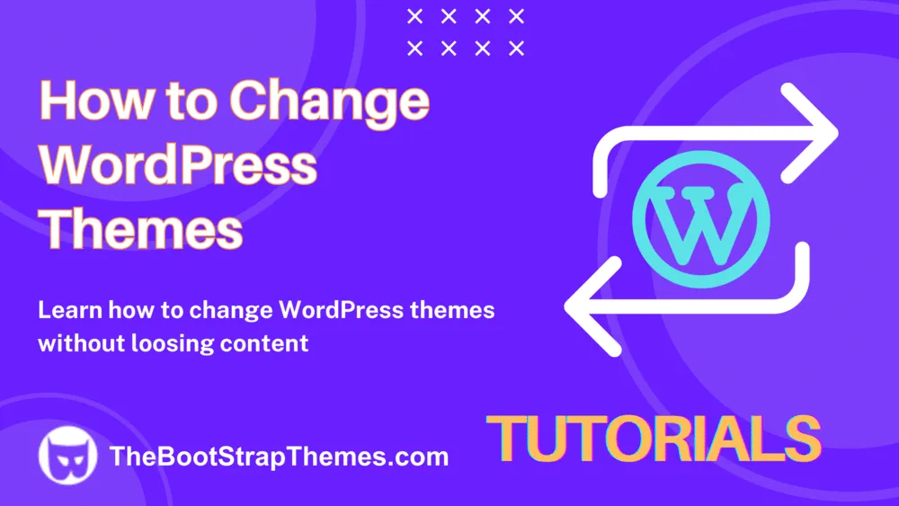 How to Change WordPress Theme Without Losing Content