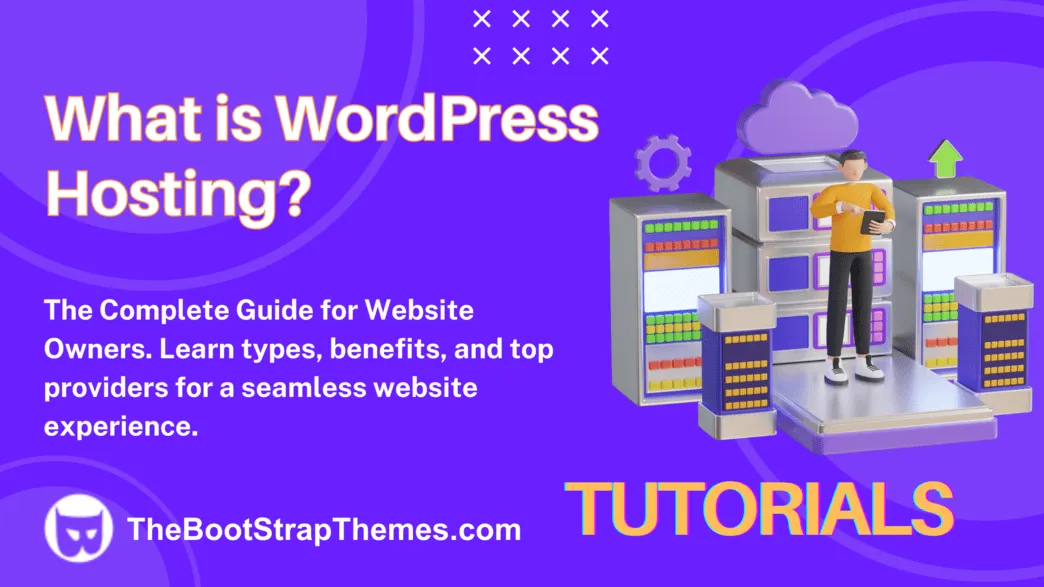 What is WordPress Hosting: The Complete Guide for Website Owners