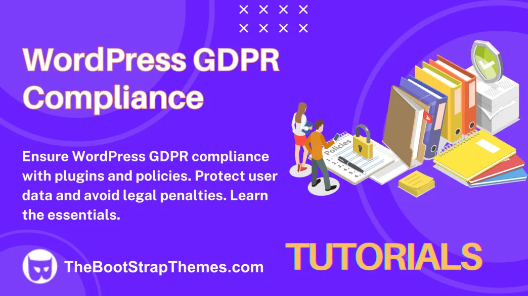 A Comprehensive Guide to WordPress GDPR Compliance